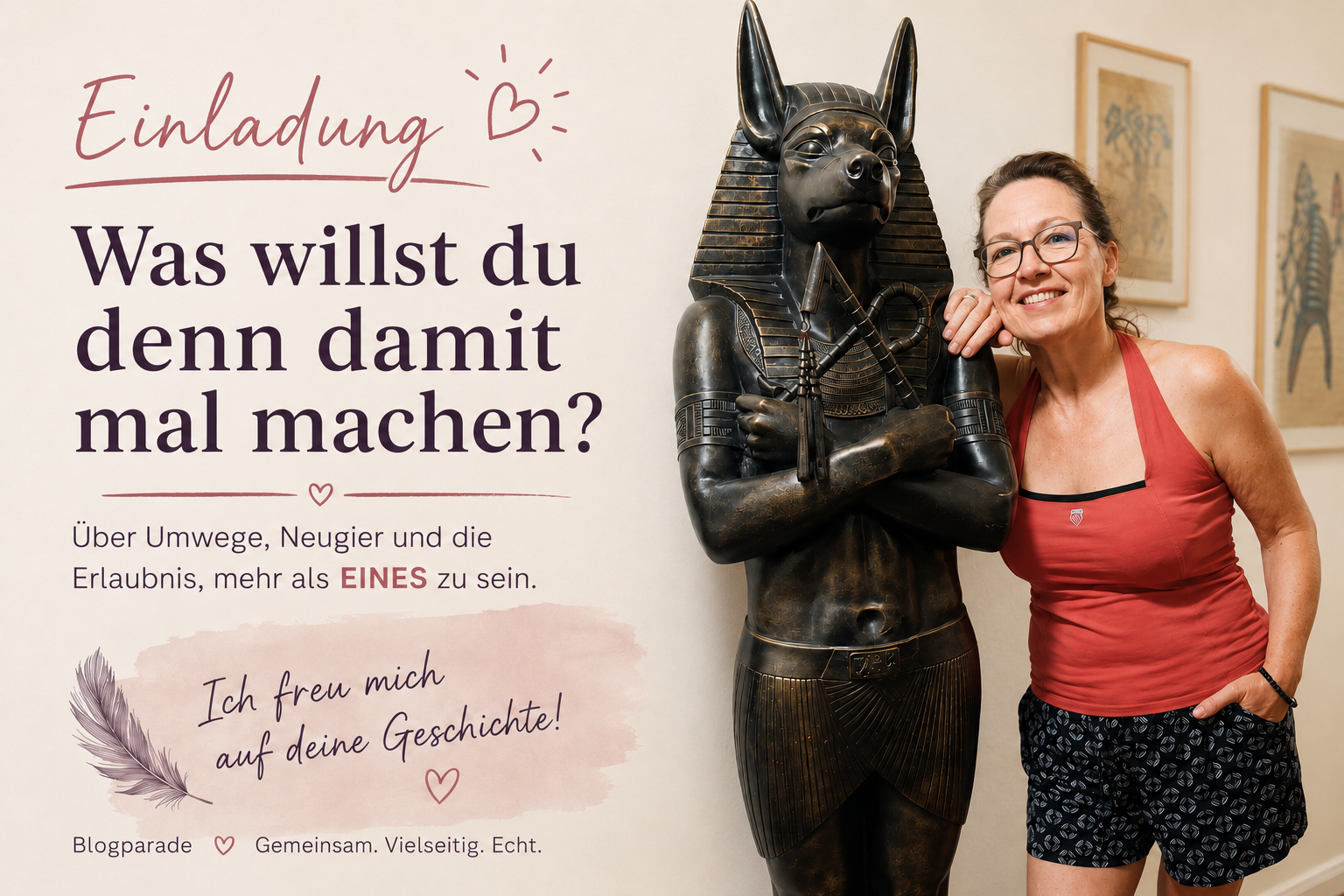 Einladung zur Blogparade „Was willst du denn damit mal machen?“ – Katja Schoonbergen neben einer lebensgroßen Anubis-Figur als Symbol für ungewöhnliche Lebenswege und berufliche Neuorientierung.
